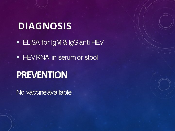 DIAGNOSIS ELISA for Ig. M & Ig. G anti HEV RNA in serum or