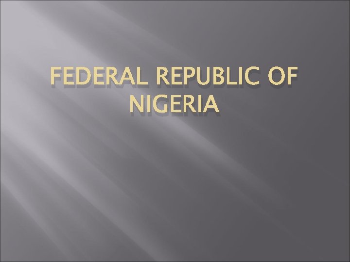 FEDERAL REPUBLIC OF NIGERIA 