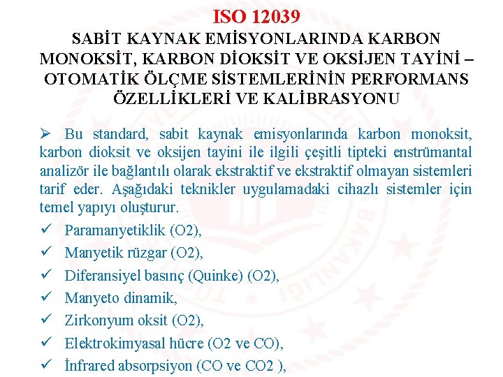 ISO 12039 SABİT KAYNAK EMİSYONLARINDA KARBON MONOKSİT, KARBON DİOKSİT VE OKSİJEN TAYİNİ – OTOMATİK