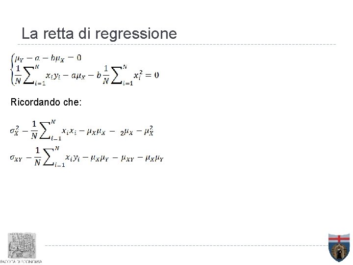 La retta di regressione Ricordando che: 