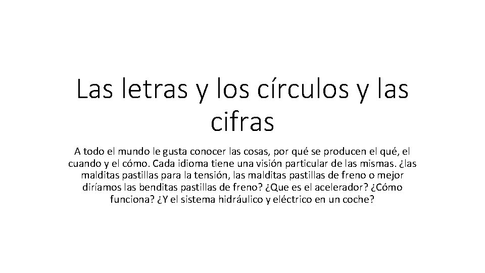 Las letras y los círculos y las cifras A todo el mundo le gusta