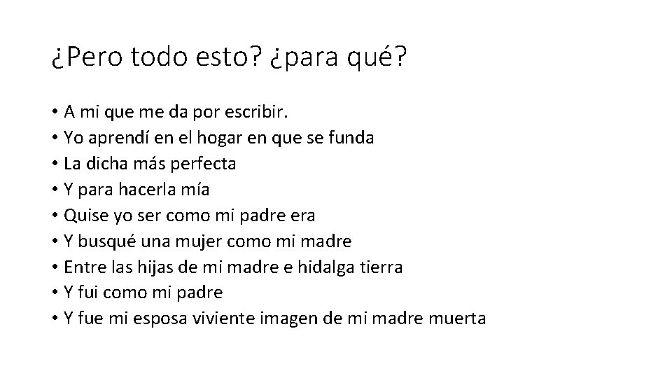 ¿Pero todo esto? ¿para qué? • A mi que me da por escribir. •