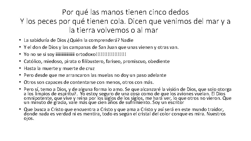 Por qué las manos tienen cinco dedos Y los peces por qué tienen cola.