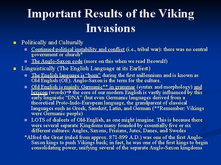 Important Results of the Viking Invasions n Politically and Culturally n n n Continued