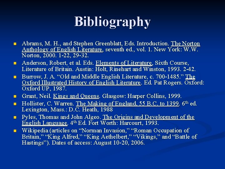 Bibliography n n n n Abrams, M. H. , and Stephen Greenblatt, Eds. Introduction.