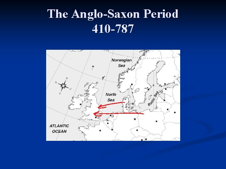 The Anglo-Saxon Period 410 -787 