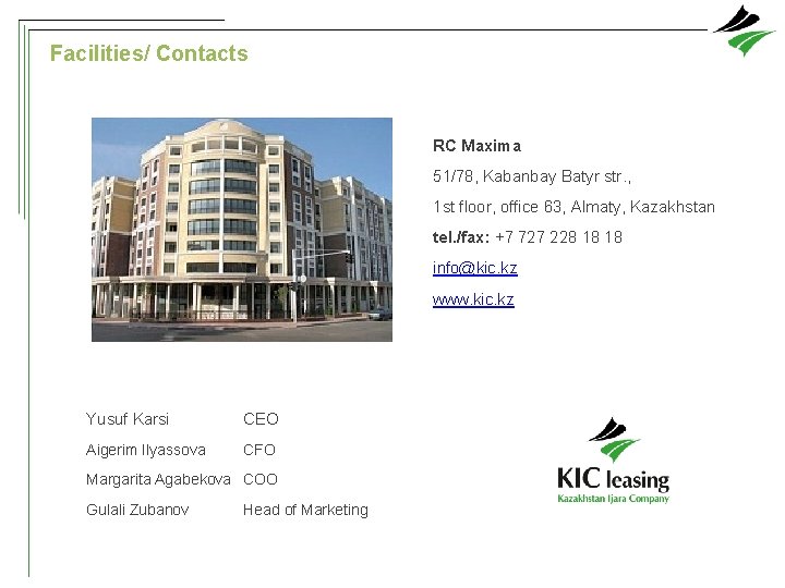 Facilities/ Contacts RC Maxima 51/78, Kabanbay Batyr str. , 1 st floor, office 63,