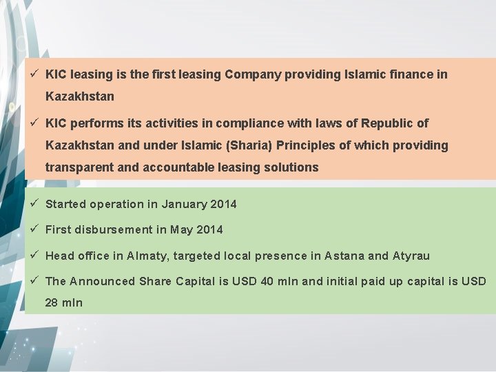 ü KIC leasing is the first leasing Company providing Islamic finance in Kazakhstan ü