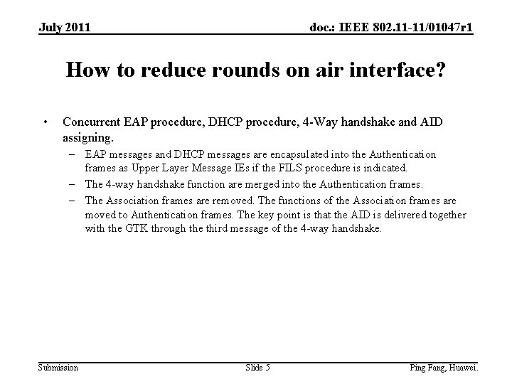 July 2011 doc. : IEEE 802. 11 -11/01047 r 1 How to reduce rounds