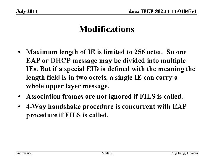 July 2011 doc. : IEEE 802. 11 -11/01047 r 1 Modifications • Maximum length