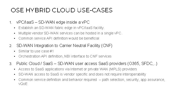 OSE HYBRID CLOUD USE-CASES v. PC/Iaa. S – SD-WAN edge inside a v. PC OSE HYBRID CLOUD USE-CASES v. PC/Iaa. S – SD-WAN edge inside a v. PC