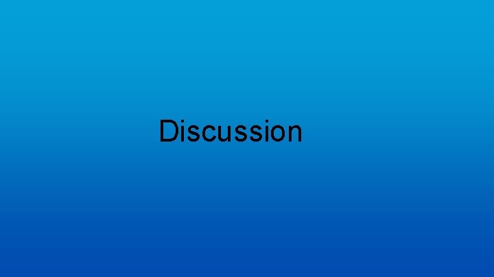 Discussion Discussion