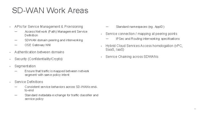 SD-WAN Work Areas • APIs for Service Management & Provisioning — Access Network (Path) SD-WAN Work Areas • APIs for Service Management & Provisioning — Access Network (Path)