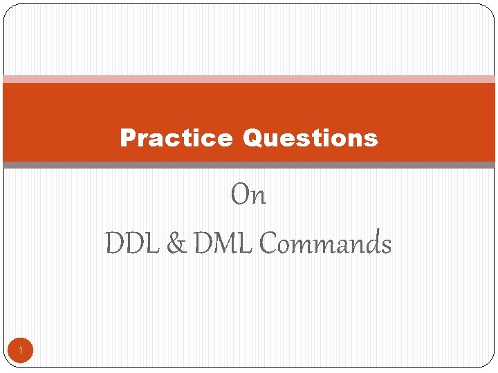 Practice Questions On DDL & DML Commands 1 
