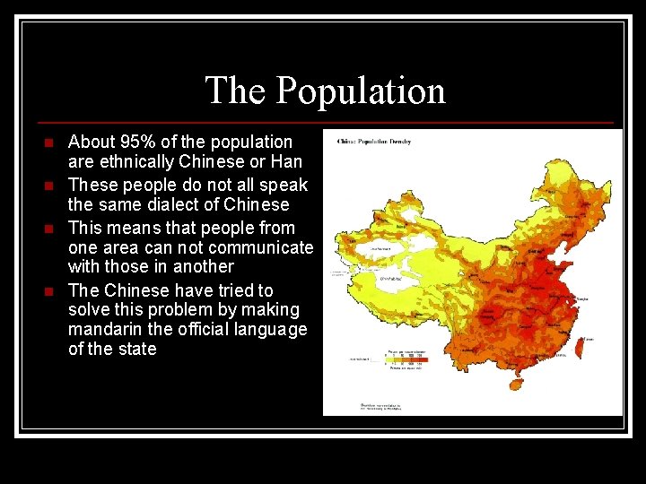 The Population n n About 95% of the population are ethnically Chinese or Han
