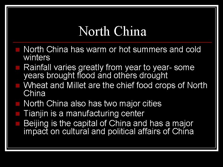North China n n n North China has warm or hot summers and cold