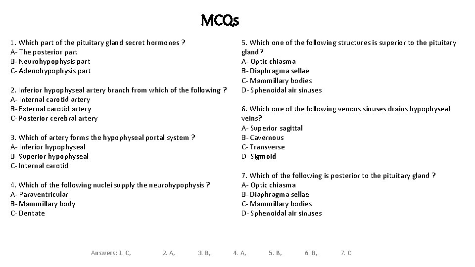 MCQs 1. Which part of the pituitary gland secret hormones ? A- The posterior