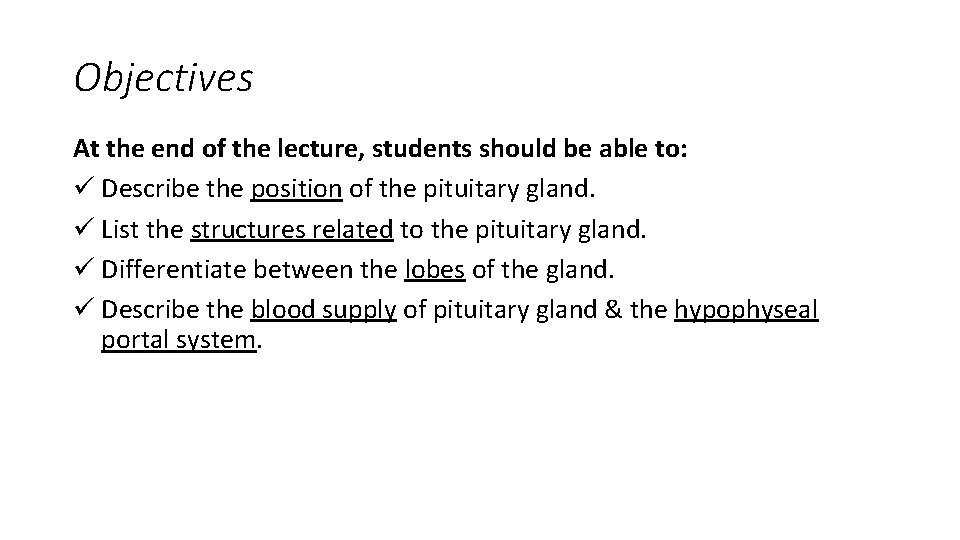 Objectives At the end of the lecture, students should be able to: ü Describe