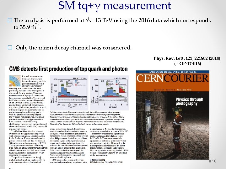 SM tq+γ measurement � The analysis is performed at √s= 13 Te. V using