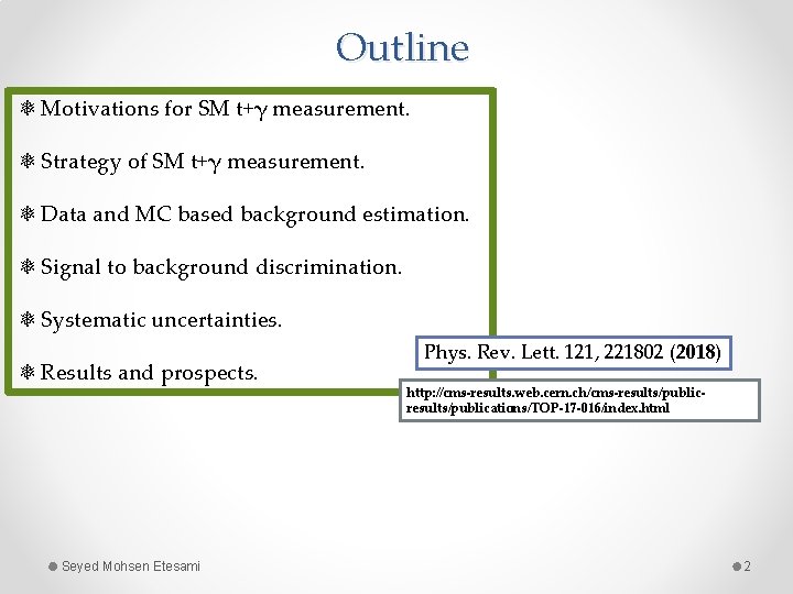 Outline ❅ Motivations for SM t+γ measurement. ❅ Strategy of SM t+γ measurement. ❅