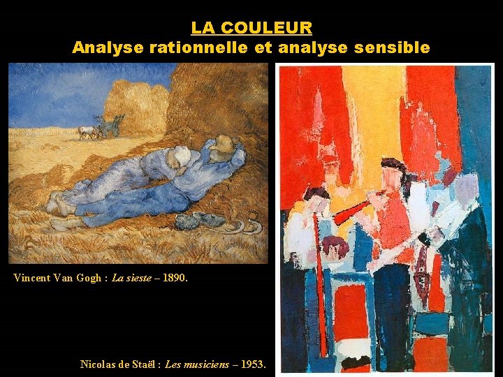 LA COULEUR Analyse rationnelle et analyse sensible Vincent Van Gogh : La sieste –