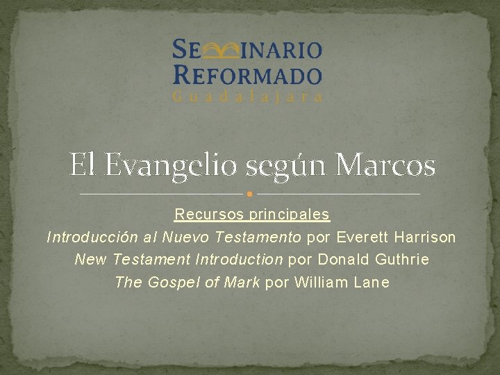 El Evangelio según Marcos Recursos principales Introducción al Nuevo Testamento por Everett Harrison New