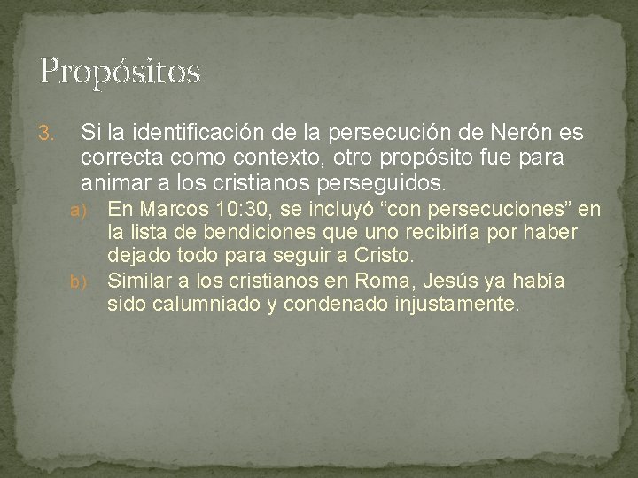 Propósitos 3. Si la identificación de la persecución de Nerón es correcta como contexto,