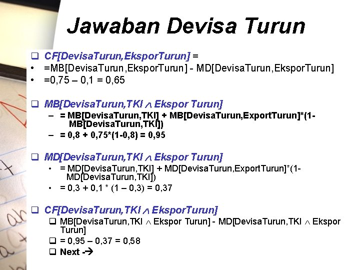 Jawaban Devisa Turun q CF[Devisa. Turun, Ekspor. Turun] = • =MB[Devisa. Turun, Ekspor. Turun]