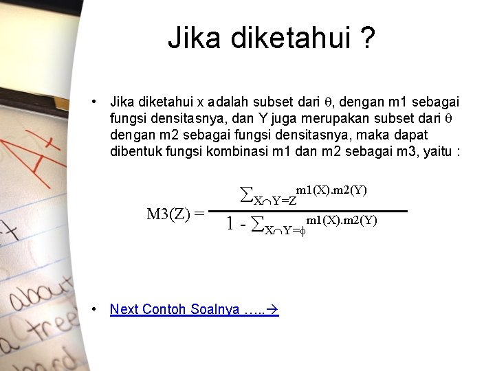 Jika diketahui ? • Jika diketahui x adalah subset dari , dengan m 1