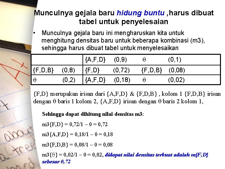 Munculnya gejala baru hidung buntu , harus dibuat tabel untuk penyelesaian • Munculnya gejala