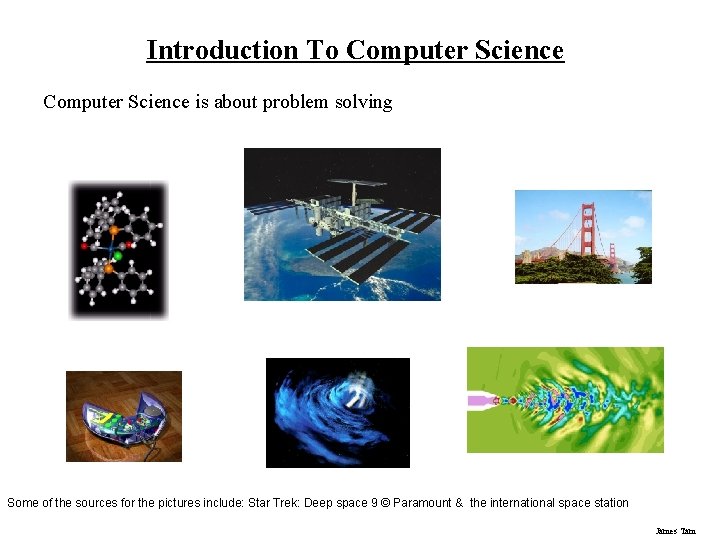 Introduction To Computer Science is about problem solving Some of the sources for the