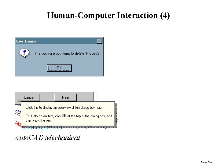Human-Computer Interaction (4) Auto. CAD Mechanical James Tam 