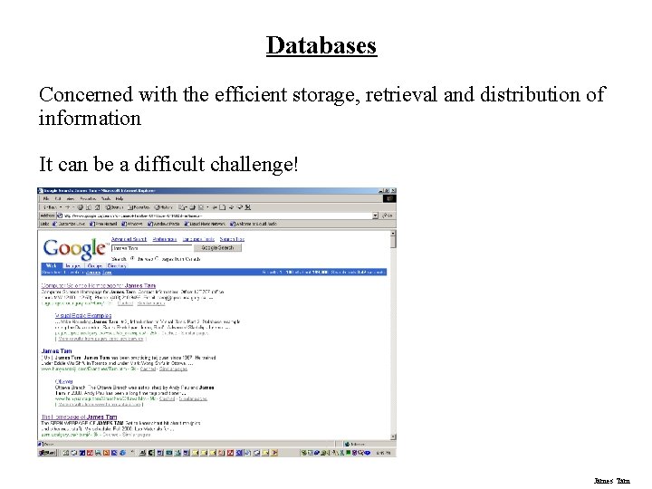 Databases Concerned with the efficient storage, retrieval and distribution of information It can be