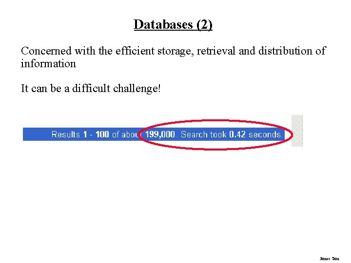 Databases (2) Concerned with the efficient storage, retrieval and distribution of information It can