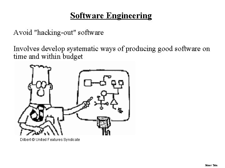 Software Engineering Avoid "hacking-out" software Involves develop systematic ways of producing good software on