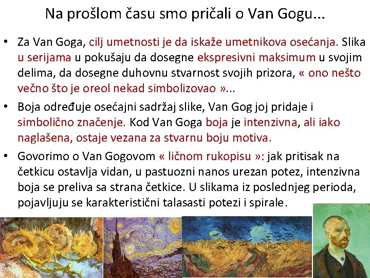 Na prošlom času smo pričali o Van Gogu. . . • Za Van Goga,