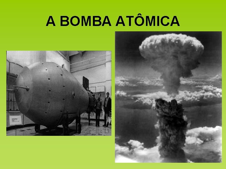 A BOMBA ATÔMICA 