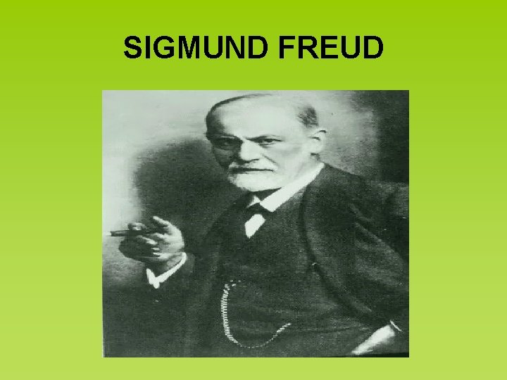 SIGMUND FREUD 