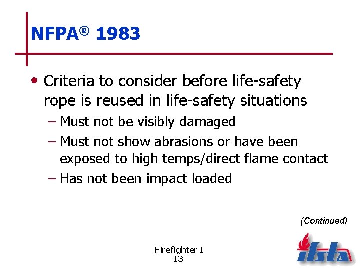 NFPA® 1983 • Criteria to consider before life-safety rope is reused in life-safety situations