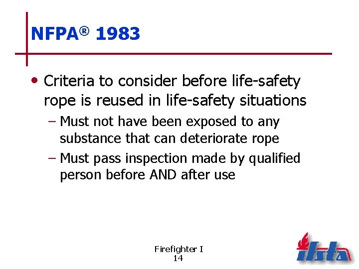 NFPA® 1983 • Criteria to consider before life-safety rope is reused in life-safety situations