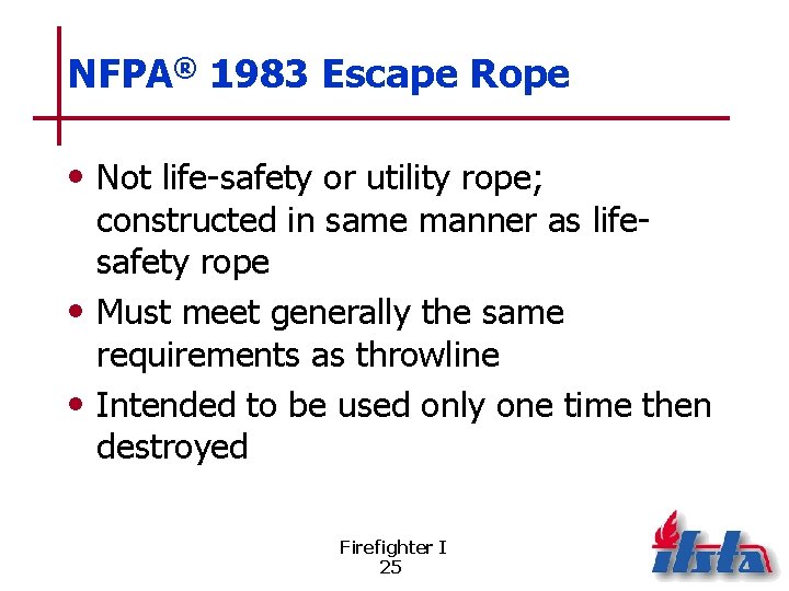 NFPA® 1983 Escape Rope • Not life-safety or utility rope; constructed in same manner