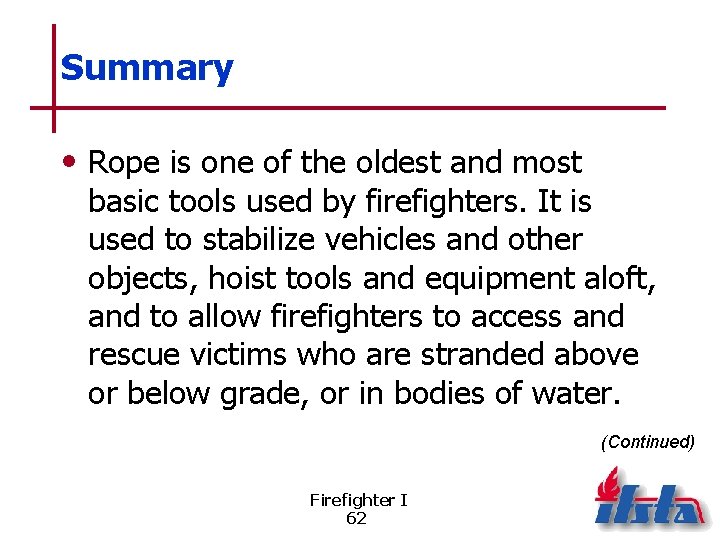 Summary • Rope is one of the oldest and most basic tools used by