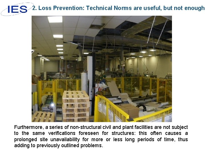 2. Loss Prevention: Technical Norms are useful, but not enough Furthermore, a series of