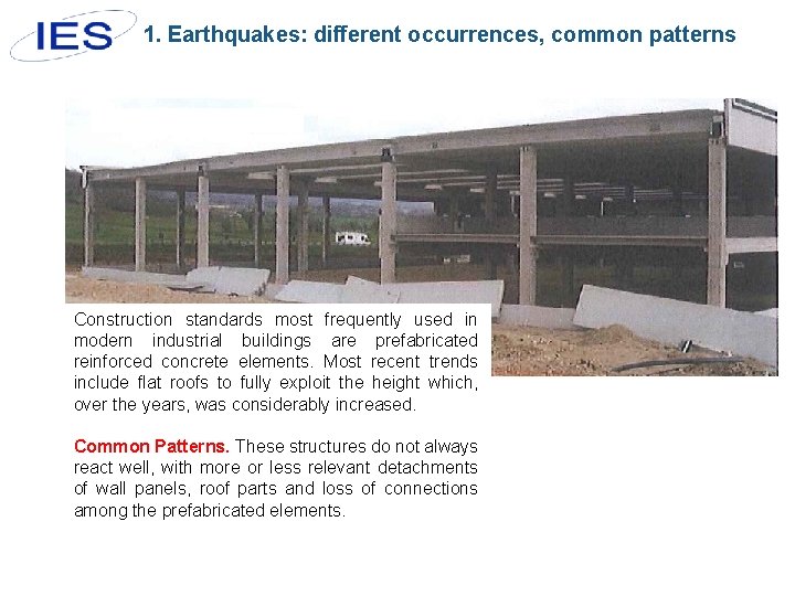 1. Earthquakes: different occurrences, common patterns Construction standards most frequently used in modern industrial