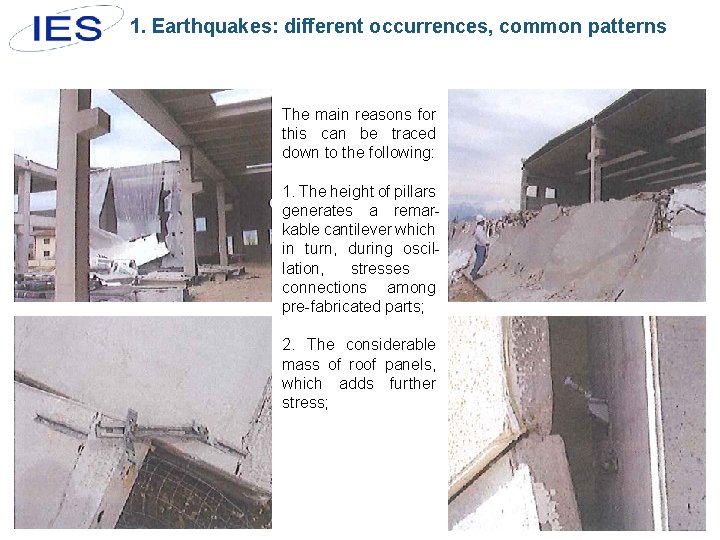 1. Earthquakes: different occurrences, common patterns The main reasons for this can be traced