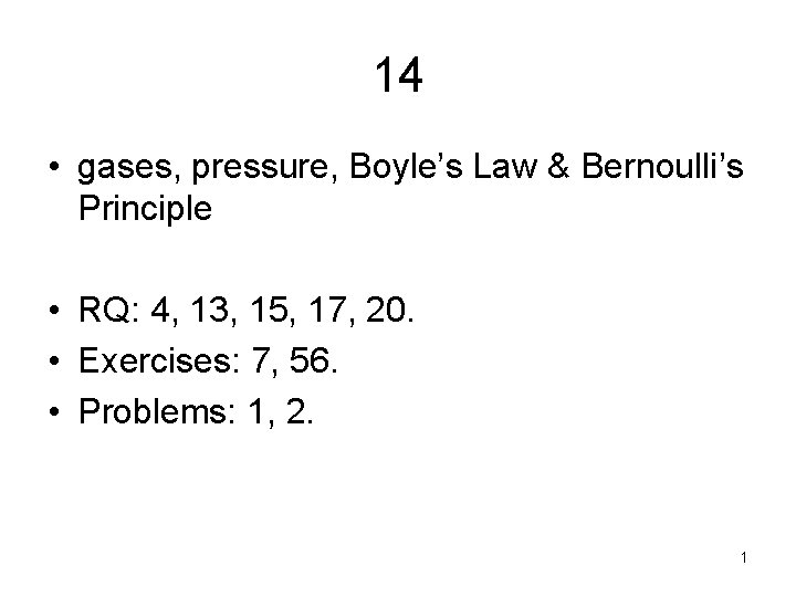 14 • gases, pressure, Boyle’s Law & Bernoulli’s Principle • RQ: 4, 13, 15,