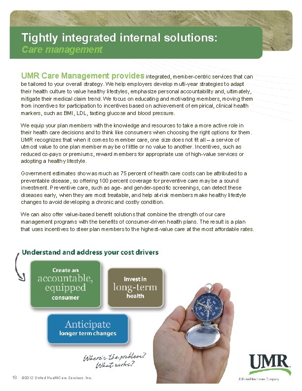 Tightly integrated internal solutions: Care management UMR Care Management provides integrated, member-centric services that Tightly integrated internal solutions: Care management UMR Care Management provides integrated, member-centric services that