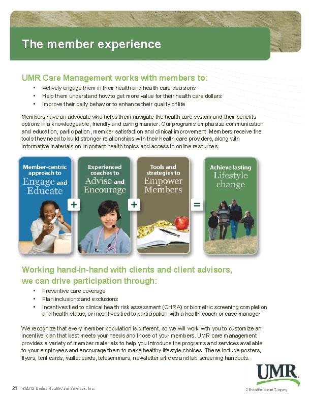 The member experience UMR Care Management works with members to: • • • Actively The member experience UMR Care Management works with members to: • • • Actively