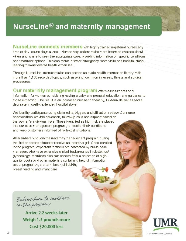 Nurse. Line® and maternity management Nurse. Line connects members with highly trained registered nurses Nurse. Line® and maternity management Nurse. Line connects members with highly trained registered nurses