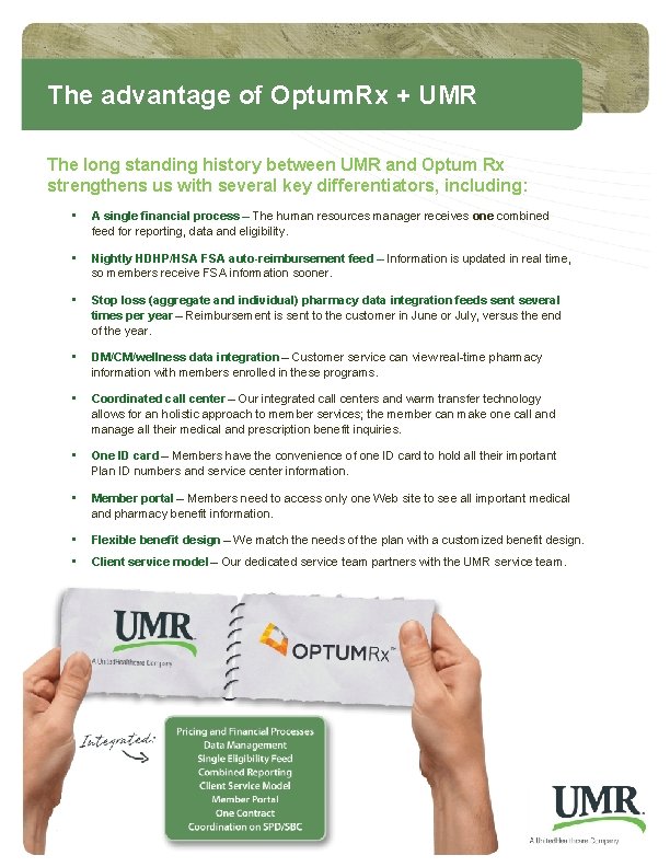 The advantage of Optum. Rx + UMR The long standing history between UMR and The advantage of Optum. Rx + UMR The long standing history between UMR and